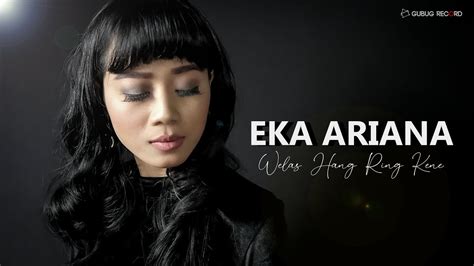 Eka Ariana Welas Hang Ring Kene Cover Edm Version Youtube