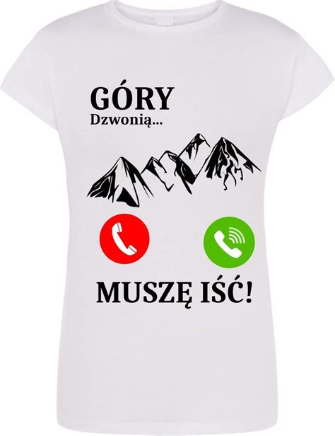 Koszulka T Shirt damski nadruk Góry Dzwonią Muszę Iść S Ceny i