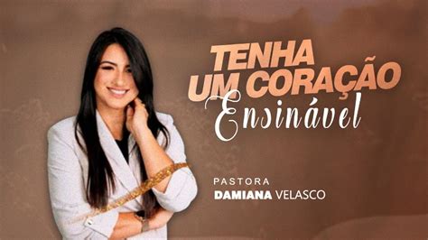 Tenha Um Cora O Ensin Vel Pastora Damiana Velasco Youtube