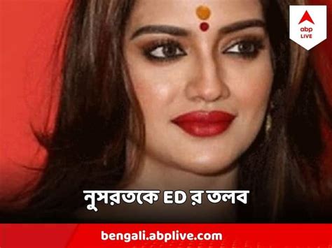 Tmc Mp And Actress Nusrat Jahan Summoned By Ed In Case Of Monetory