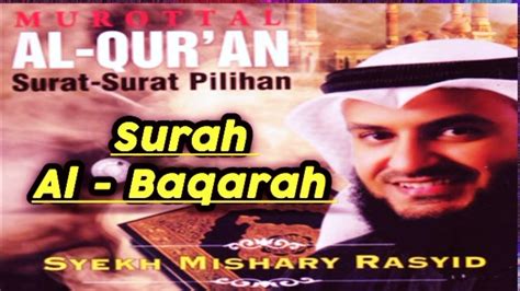 Surah Al Baqarah Syekh Mishary Rasyid Youtube