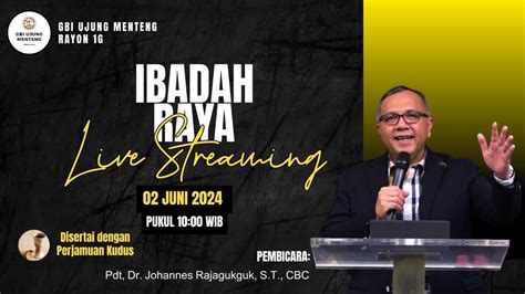 Minggu 2 Juni 2024 Ibadah Raya GBI Ujung Menteng PDT DR