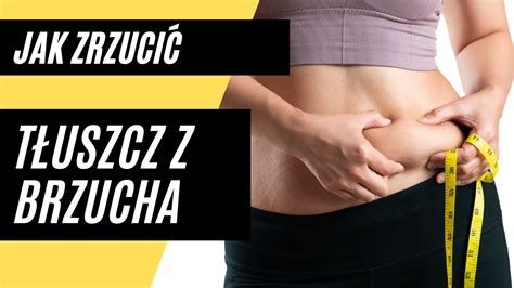 Jak Zrzuci T Uszcz Z Brzucha Spalanie Brzucha Spal Tkank