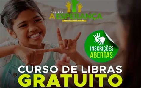 Projeto A Esperan A Abre Inscri Es Para Curso Gratuito De Libras Em