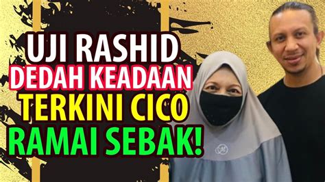 Terkini Uji Rashid Dedah Keadaan Terkini Cico Ramai Sebak YouTube