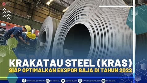 Krakatau Steel KRAS Siap Optimalkan Ekspor Baja Di Tahun 2022 1ST