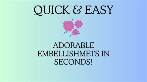 The Easiest Embellishments You'll Ever Make! - YouTube