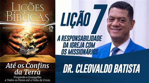 Lição 07 A Responsabilidade da Igreja os Missionários YouTube