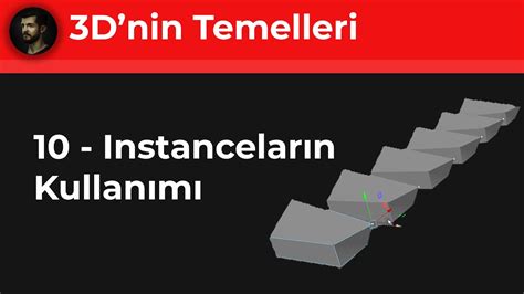 3D nin Temelleri Ders 10 Instanceların Kullanımı YouTube