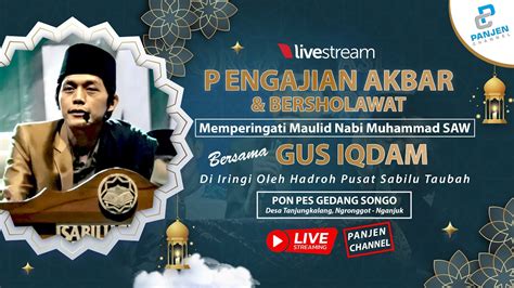 Live Pengajian Akbar Bersholawat Bersama Gus Iqdam Dan Hadroh Pusat