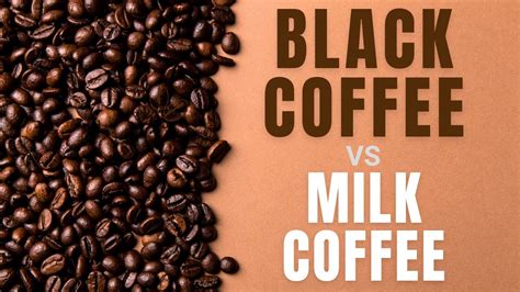 Black Coffee Vs Milk Coffee Youtube