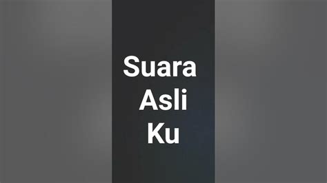 Suara Asli Ku Youtube