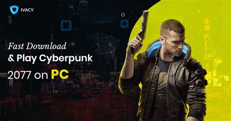 Fast Download & Play Cyberpunk 2077 on PC