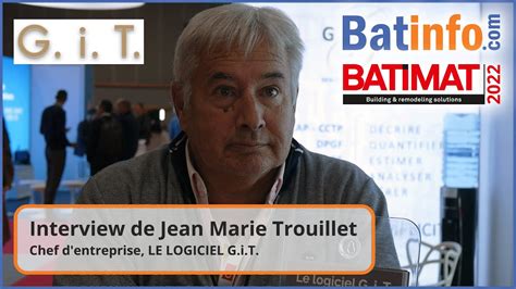 Batimat 2022 Interview De Jean Marie Trouillet Directeur Chez G I T