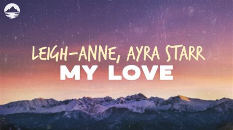 Leigh Anne My Love Feat Ayra Starr Lyrics Youtube