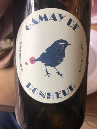 La Derniere Goutte Gamay De Bonheur Vivino