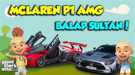 Sultan Upin Ipin Balap Mobil Mewah Mclaren P Amg Terkencang Dunia