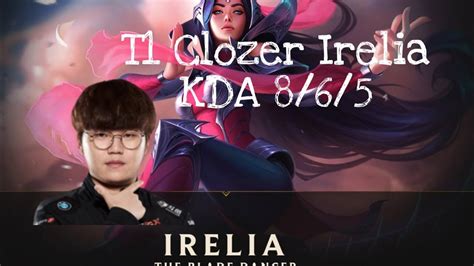 T1 Clozer Stream Irelia Vs Lucian Kda 865 Ngày 1782020 Youtube