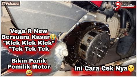 Penyebab Motor Vega R New Bunyi Suara Klotok Klotok Tek Tek Tek