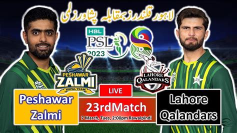 Peshawar Zalmi Vs Lahore Qalandars 23rd Match Live Only Score PSZ Vs