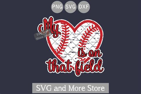 My Heart Is On That Field Baseball Graphic By Svgandmorestore