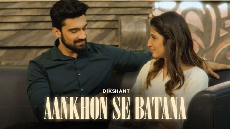 Dikshant - Aankhon Se Batana (Official Video) - YouTube Music