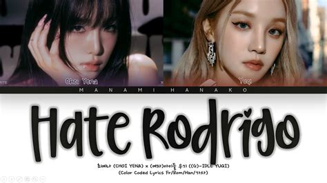 VOSTFR CHOI YENA 최예나 HATE RODRIGO ft G IDLE YUQI Color