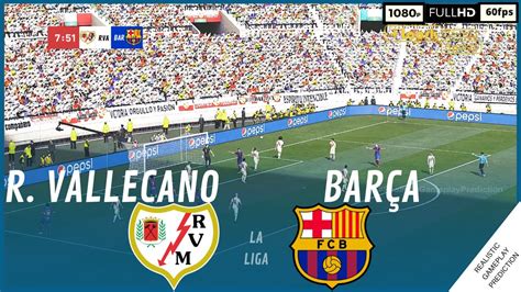 Rayo Vallecano Vs Fc Barcelona La Liga Simulation