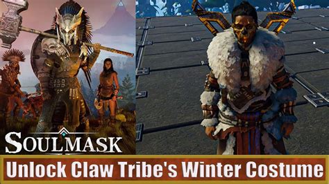 Soulmask Unlock Claw Tribe S Winter Costume Cold Resist 10 YouTube