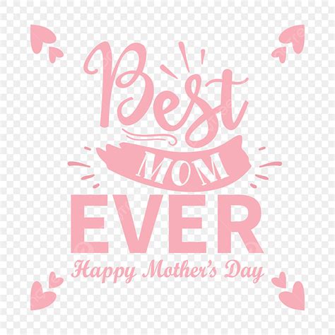 Best Mom Ever Vector PNG Images Best Mom Ever Happy Mothers Day