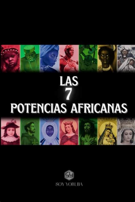 Las 7 Potencias Africanas Para Qué Sirven Historia Oración Y Más ֎ Don Mitologías