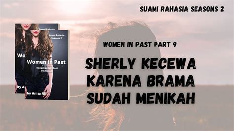 Suami Rahasia Season 2 Woman In Past 9 Sherly Kecewa Karena Brama