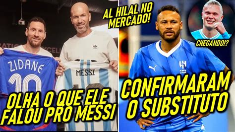 Confirmado Substituto De Neymar O Momento Unico De Messi E Zidane