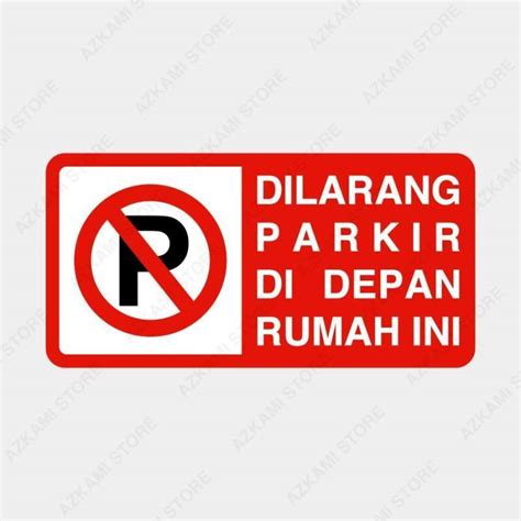 Jual Rambu Dilarang Parkir Di Depan Rumah Ini Cm X Cm Plat