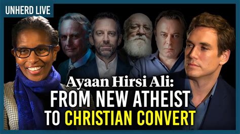 Ayaan Hirsi Ali From New Atheist To Christian Convert Youtube