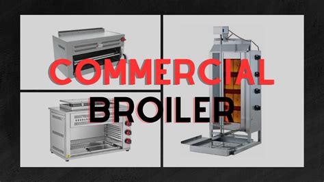 Commercial Broiler: Prime Picks for Your Restaurant