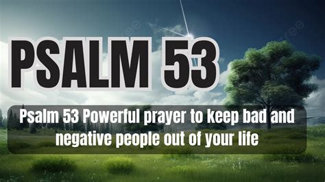 Psalm Powerful Prayer To Keep Bad And Negative People Out Of Your