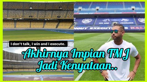 Akhirnya Impian Tmj Jadi Kenyataan Pemilik Jdt Youtube