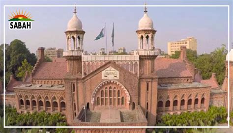 LHC Bench Headed By Justice Shahid Bilal Hassan Orders Federal Govt To