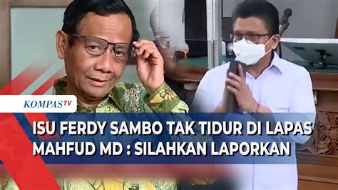 Respon Mahfud MD Soal Isu Ferdy Sambo Tak Tidur Di Lapas YouTube