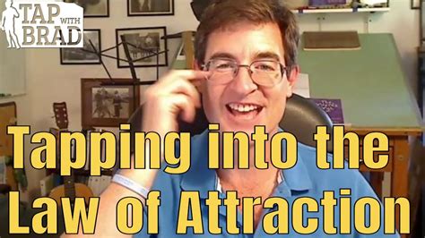 Tapping Into The Law Of Attraction Eft With Brad Yates Youtube