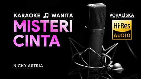 Misteri Cinta Karaoke Nicky Astria Nada Wanita Youtube