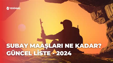 Subay Maaşları Ne Kadar Ocak 2024 Subay Maaşları Güncel Yeni Maaş