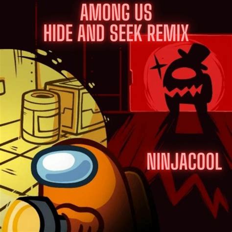 Stream Among Us Hide And Seek Remix By Ninjacøol Listen Online For Free On Soundcloud