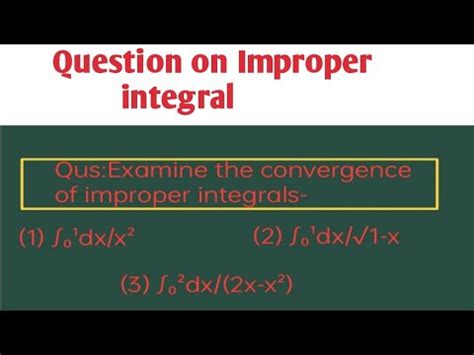 Improper Integral Test The Convergence Of Improper Integral Youtube