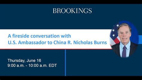 A Fireside Conversation With US Ambassador To China R Nicholas Burns