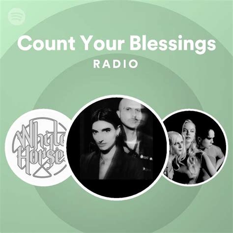 Count Your Blessings Radio Playlist By Spotify Spotify