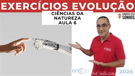 Aula Ci Ncias Da Natureza Exerc Cios Evolu O Encceja