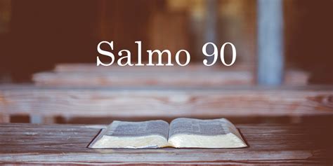 Salmo 90 Explicado Para Estudo Saiba Tudo Sobre