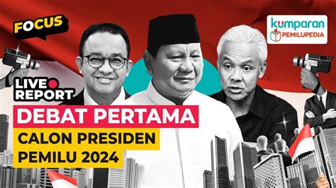 Live Debat Pertama Calon Presiden Di Pemilu Youtube